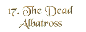 Chapter 17: The Dead Albatross