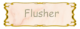 FLUSHER